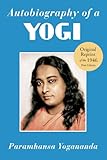 Autobiography of a Yogi: The Original 1946 Edition Plus Bonus Material livre