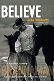 BELIEVE: A HORSEMANS JOURNEY livre
