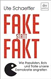 Fake statt Fakt: Wie Populisten, Bots und Trolle unsere Demokratie angreifen livre