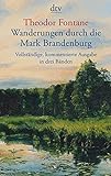 Wanderungen durch die Mark Brandenburg: Vollständige, kommentierte Ausgabe in 3 Bänden livre