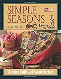 Simple Seasons: Stunning Quilts and Savory Recipes livre