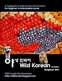 Wild Korean: A Fieldguide to Real Korean Conversation (English Edition) livre