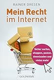 Mein Recht im Internet: Sicher surfen, shoppen, posten, downloaden und vieles mehr livre