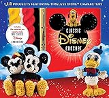 Disney Classic Crochet: 12 Projects Featuring Timeless Disney Characters livre
