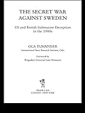 The Secret War Against Sweden: US and British Submarine Deception in the 1980s (Cass Series: Naval P livre