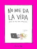 No me da la vida: Diario de una dama sobrepasada (Spanish Edition) livre