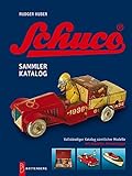 Schuco - legendäres Spielzeug: Sammlerkatalog sämtlicher Modelle mit aktuellen Bewertungen livre