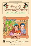 Der große Bauernkalender 2012: Leben mit bäuerlichen Traditionen livre