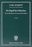 Der Begriff des Politischen.: Text von 1932 mit einem Vorwort und drei Corollarien. livre