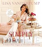 Simply Divine: A Guide to Easy, Elegant, and Affordable Entertaining livre