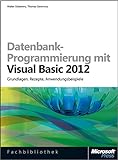 Datenbank-Programmierung mit Visual Basic 2012 (Buch + E-Book): Grundlagen, Rezepte, Anwendungsbeisp livre