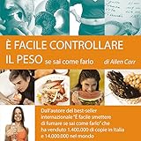 È Facile Controllare Il Peso Se Sai Come Farlo [It's Easy to Control Your Weight if You Know How to livre