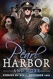 Pearl Harbor and More: Stories of WWII - December 1941 (English Edition) livre