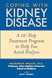 Coping with Kidney Disease: A 12-Step Treatment Program to Help You Avoid Dialysis (English Edition) livre