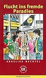 Flucht ins fremde Paradies: Deutsche Lektüre für das GER-Niveau B1 (Easy Readers (DaF)) livre