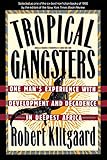 Tropical Gangsters: One Man's Experience With Development And Decadence In Deepest Africa livre