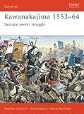 Kawanakajima 1553-64: Samurai power struggle livre