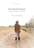 The Train in the Night: A Story of Music and Loss (English Edition) livre
