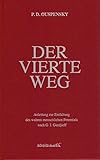 Der Vierte Weg: Anleitung zur Entfaltung des wahren menschlichen Potentials nach G. I. Gurdjieff livre