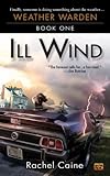 Ill Wind (Weather Warden, Book 1): Book One of the Weather Warden (English Edition) livre