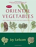 Oriental Vegetables: The Complete Guide for the Gardening Cook livre