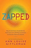 Zapped: Why Your Cell Phone Shouldn't Be Your Alarm Clock and 1,268 Ways to Outsmart the Hazards of livre