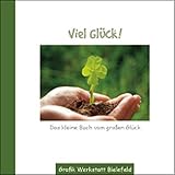 Viel Glück: Das kleine Buch vom großem Glück livre