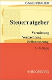 Steuerratgeber: Vermietung - Verpachtung - Selbstnutzung livre