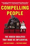Compelling People: The Hidden Qualities That Make Us Influential livre
