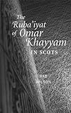 The Ruba'iyat of Omar Khayyam in Scots livre