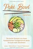 Poké Bowl: Die besten Rezepte zum hawaiianischem Trendgericht mit denen Sie auch noch abnehmen livre