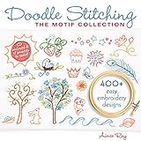 Doodle Stitching: The Motif Collection: 400+ Easy Embroidery Designs livre