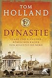 Dynastie: Glanz und Elend der römischen Kaiser von Augustus bis Nero livre