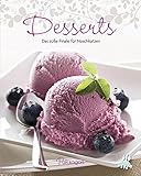 Desserts: Das süße Finale für Naschkatzen (Leicht gemacht / 100 Rezepte) livre