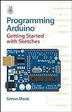 Programming Arduino: Getting Started With Sketches livre