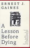 A Lesson Before Dying: A Novel livre
