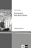 Twenty-One New Short Shorts: Creative Exerises. Englische Lektüre für die Oberstufe. Arbeitsheft ( livre