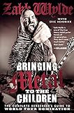 Bringing Metal to the Children: The Complete Berzerker's Guide to World Tour Domination livre