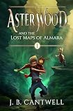 Aster Wood and the Lost Maps of Almara (Book 1) (English Edition) livre