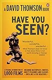 'Have You Seen...?': a Personal Introduction to 1,000 Films including masterpieces, oddities and gui livre