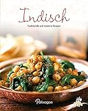 Indisch: Traditionelle und moderne Rezepte (Leicht gemacht / 100 Rezepte) livre