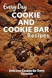 Cookie and Cookie Bar Recipes: Scrumptious, Sweet and Savory Cookie Recipes (Everyday Recipes) (Engl livre
