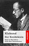 Der Kreidekreis: Spiel in fünf Akten nach dem Chinesischen livre