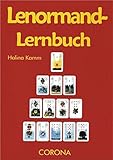 Lenormand-Lernbuch: Das kleine Einmaleins zu den Lenormand-Karten livre