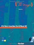 Fit fürs Goethe-Zertifikat B2: Prüfungstraining.Deutsch als Fremdsprache / Lehrbuch mit integriert livre