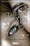 These Broken Stars. Lilac und Tarver (Band 1) livre