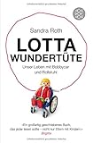 Lotta Wundertüte: Unser Leben mit Bobbycar und Rollstuhl livre