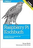 Raspberry Pi Kochbuch: Probleme und Lösungen für Software und Hardware livre