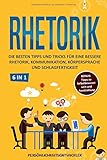 Rhetorik: Die besten Tipps & Tricks für eine bessere Rhetorik, Kommunikation, Körpersprache und Sc livre