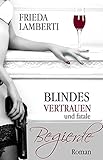 Blindes Vertrauen und fatale Begierde Gesamtausgabe: Band 1 + 2 livre